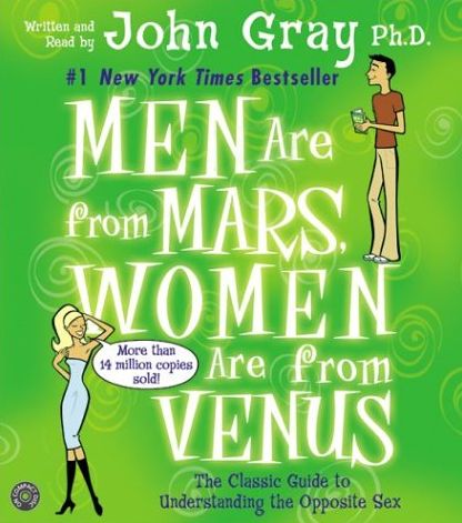 Men Are from Mars, Women Are from Venus: The Classic Guide to Understanding the Opposite Sex