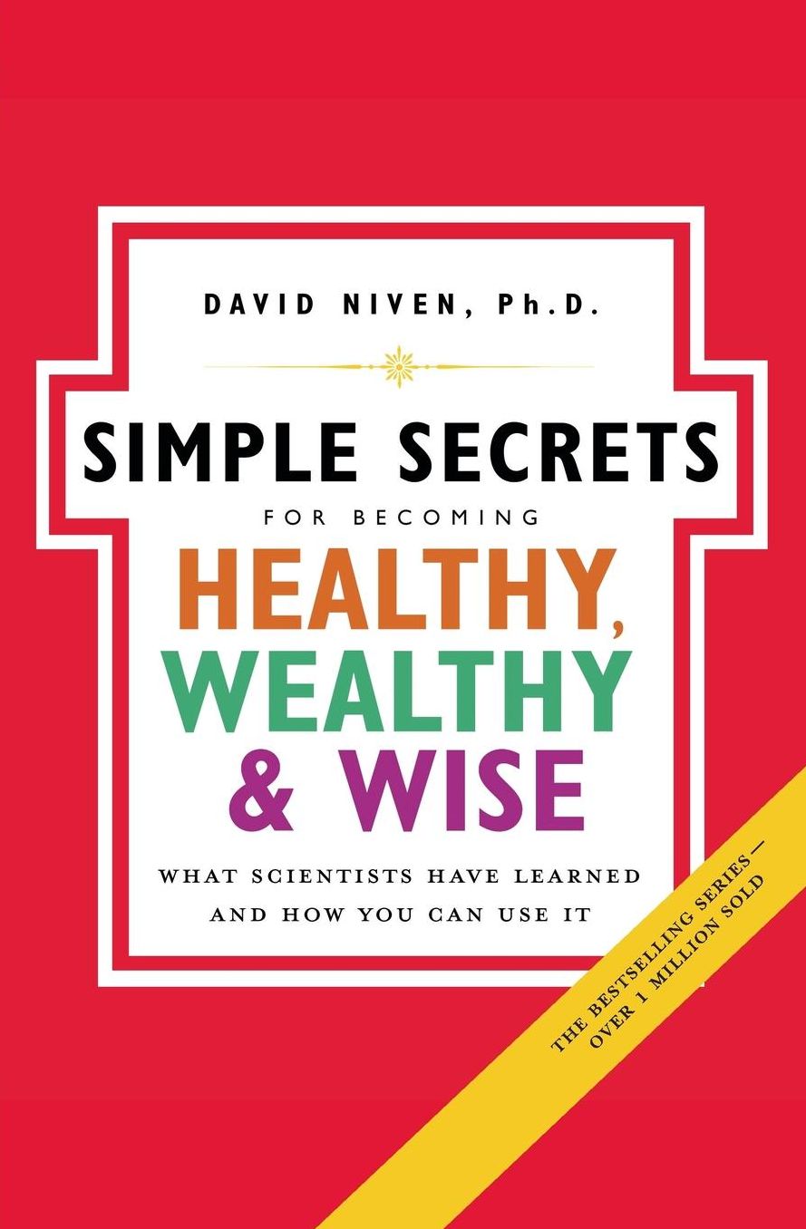 Simple Secrets for Becoming Healthy, Wealthy, and Wise: What Scientists Have Learned and How You Can Use It