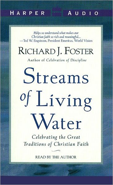 Streams of Living Water: Celebrating the Great Traditions of Christian Faith