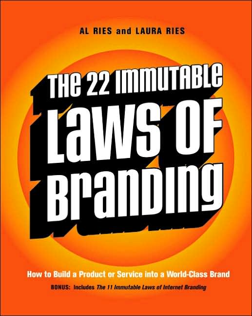 The 22 Immutable Laws of Branding: How to Build a Product or Service into a World-Class Brand