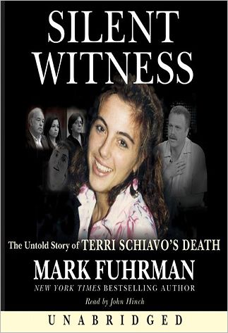 Silent Witness: The Untold Story of Terri Schiavo's Death