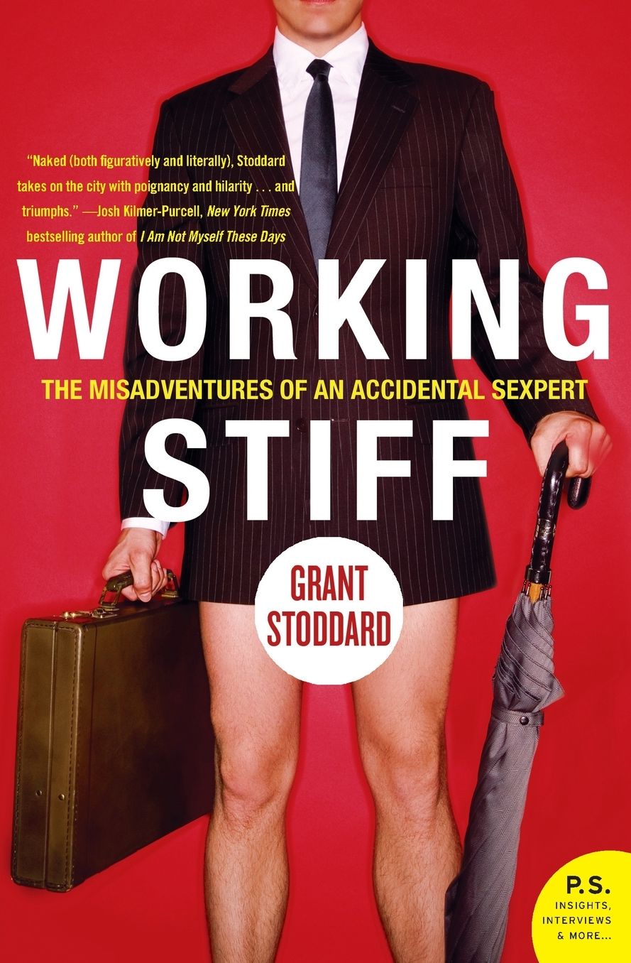 Working Stiff: The Misadventures of an Accidental Sexpert