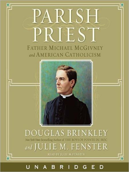 Parish Priest: Father Michael McGivney and American Catholicism