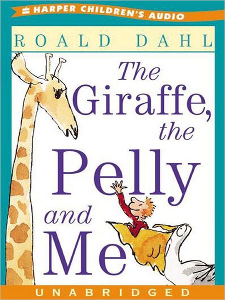 The Giraffe and the Pelly and Me