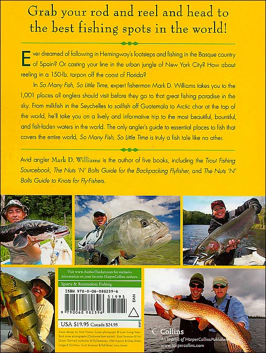 So Many Fish So Little Time: 1001 of the World's Greatest Backcountry Honeyholes, Trout Rivers, Blue Ribbon Waters, Bass Lakes, and Saltwater Hotspots