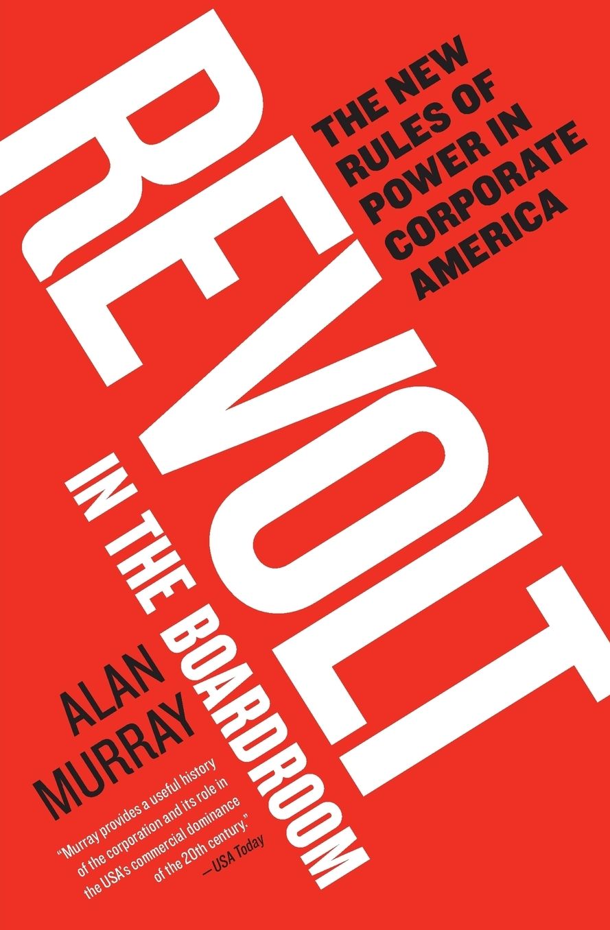 Revolt in the Boardroom: The New Rules of Power in Corporate America