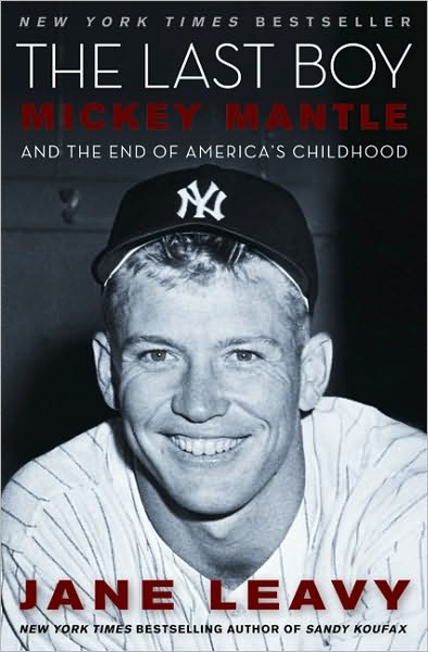 The Last Boy: Mickey Mantle and the End of America's Childhood