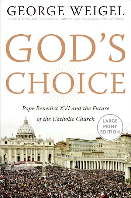 God's Choice: Pope Benedict XVI and the Future of the Catholic Church