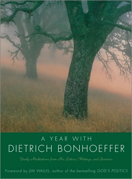 Year with Dietrich Bonhoeffer: Daily Meditations from His Letters, Writings and Sermons