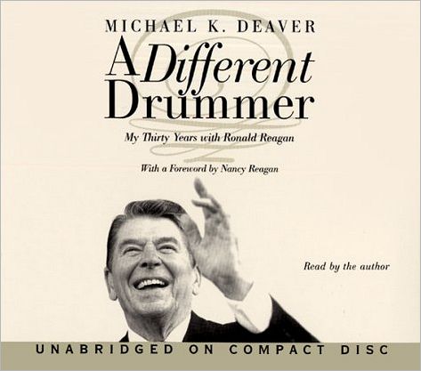 A Different Drummer: My Thirty Years with Ronald Reagan