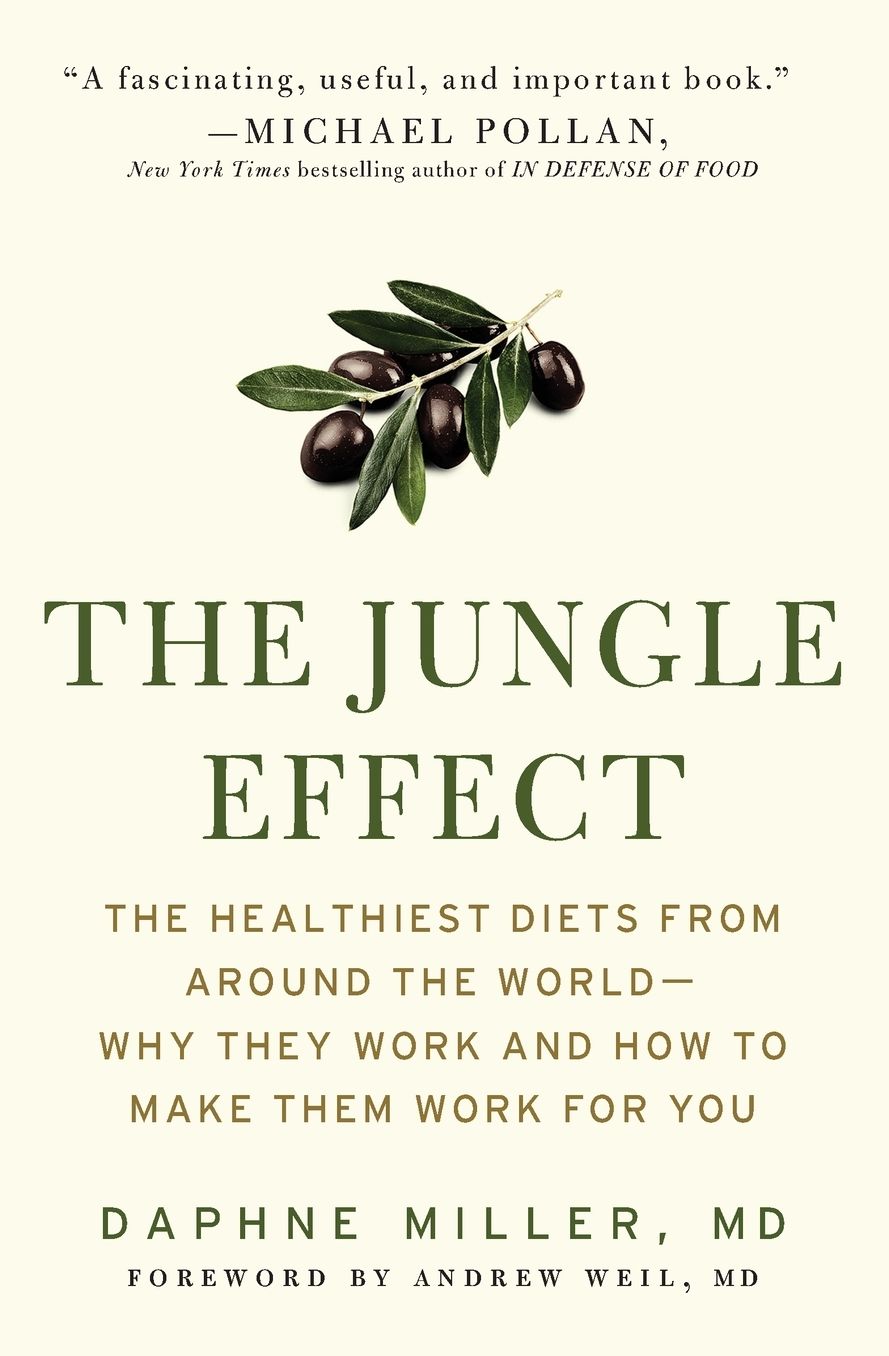The Jungle Effect: The Healthiest Diets From Around the World - Why They Work and How to Make them Work For You