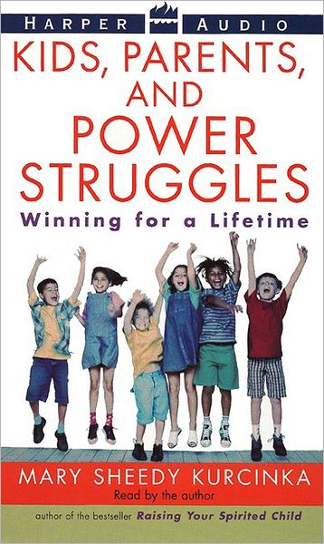 Kids, Parents and Power Struggles: Winning for a Lifetime