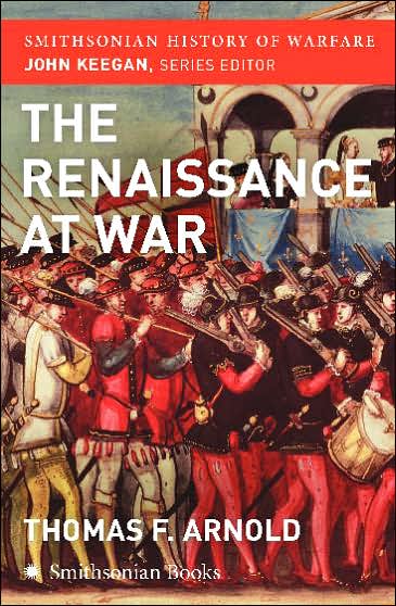 Renaissance at War (Smithsonian History of Warfare)