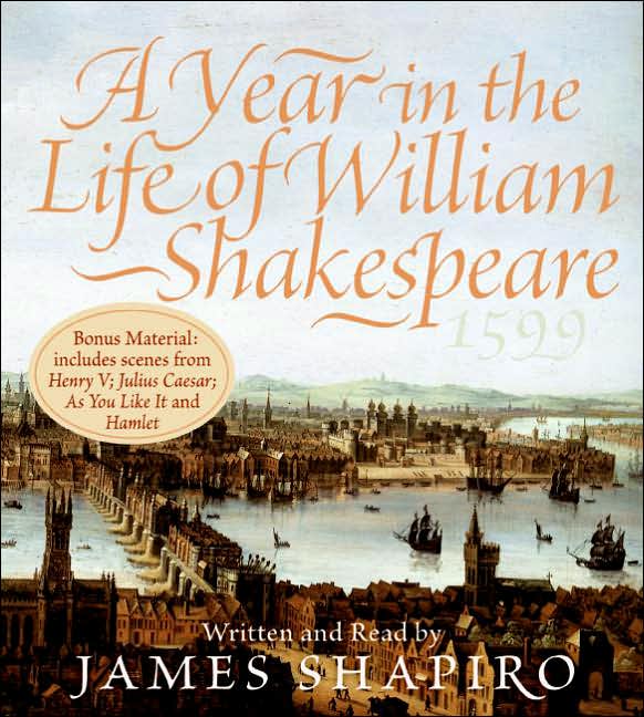 A Year in the Life of William Shakespeare: 1599