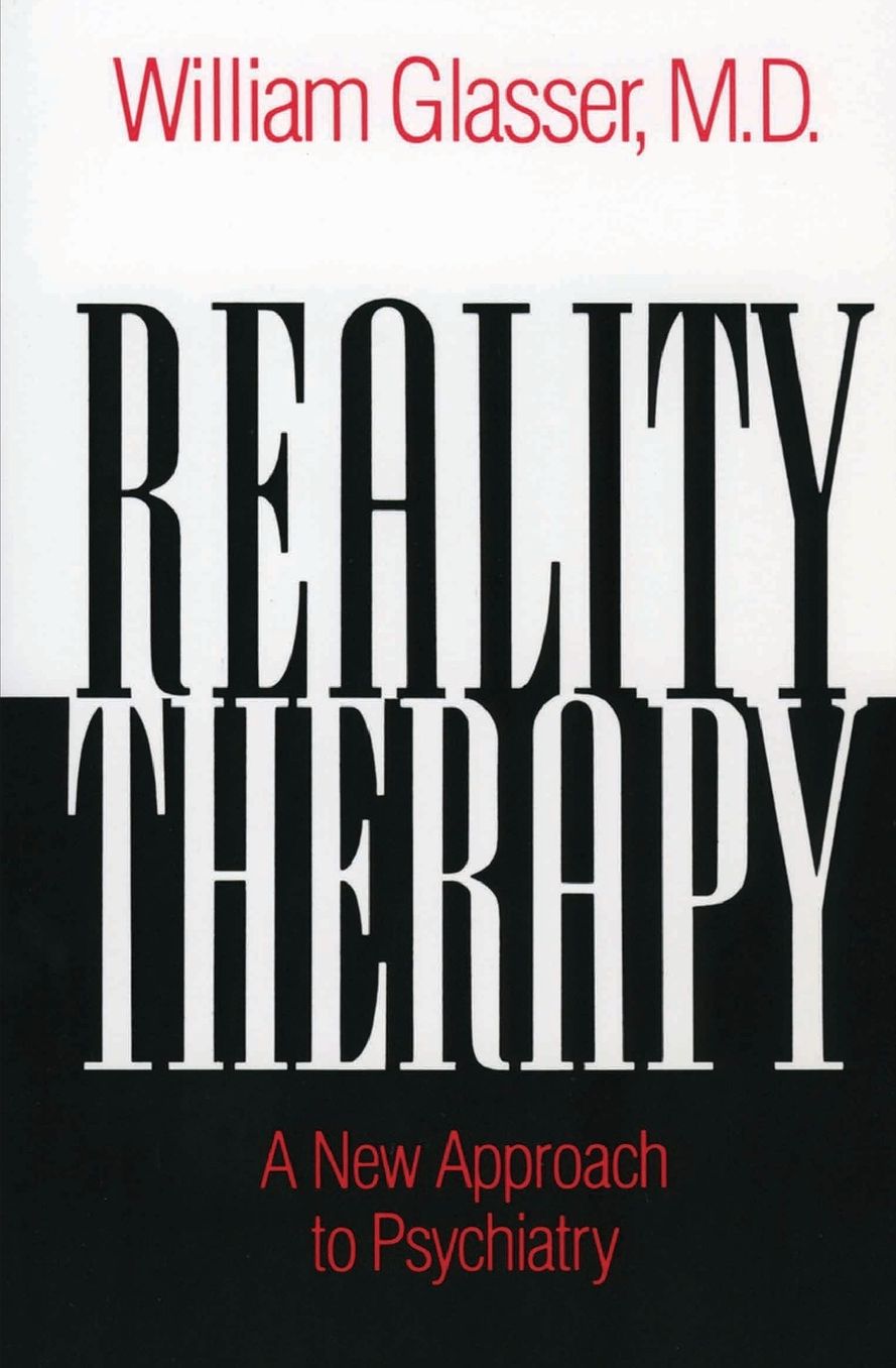 Reality Therapy: A New Approach to Psychiatry