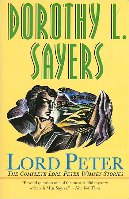 Lord Peter: A Collection of All the Lord Peter Wimsey Stories