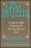 Grief Recovery Handbook: A Step-by-Step Program for Moving Beyond Loss