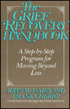 Grief Recovery Handbook: A Step-by-Step Program for Moving Beyond Loss