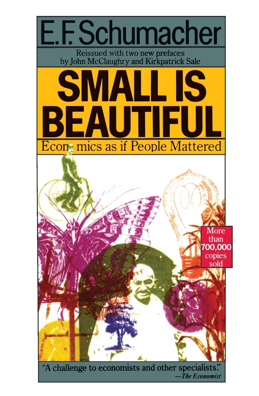 Small Is Beautiful: Economics as if People Mattered