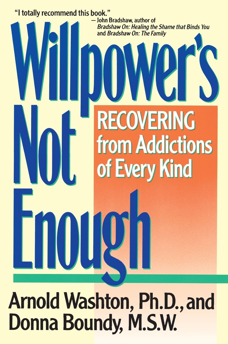 Willpower Is Not Enough: Understanding and Overcoming Addiction and Compulsion
