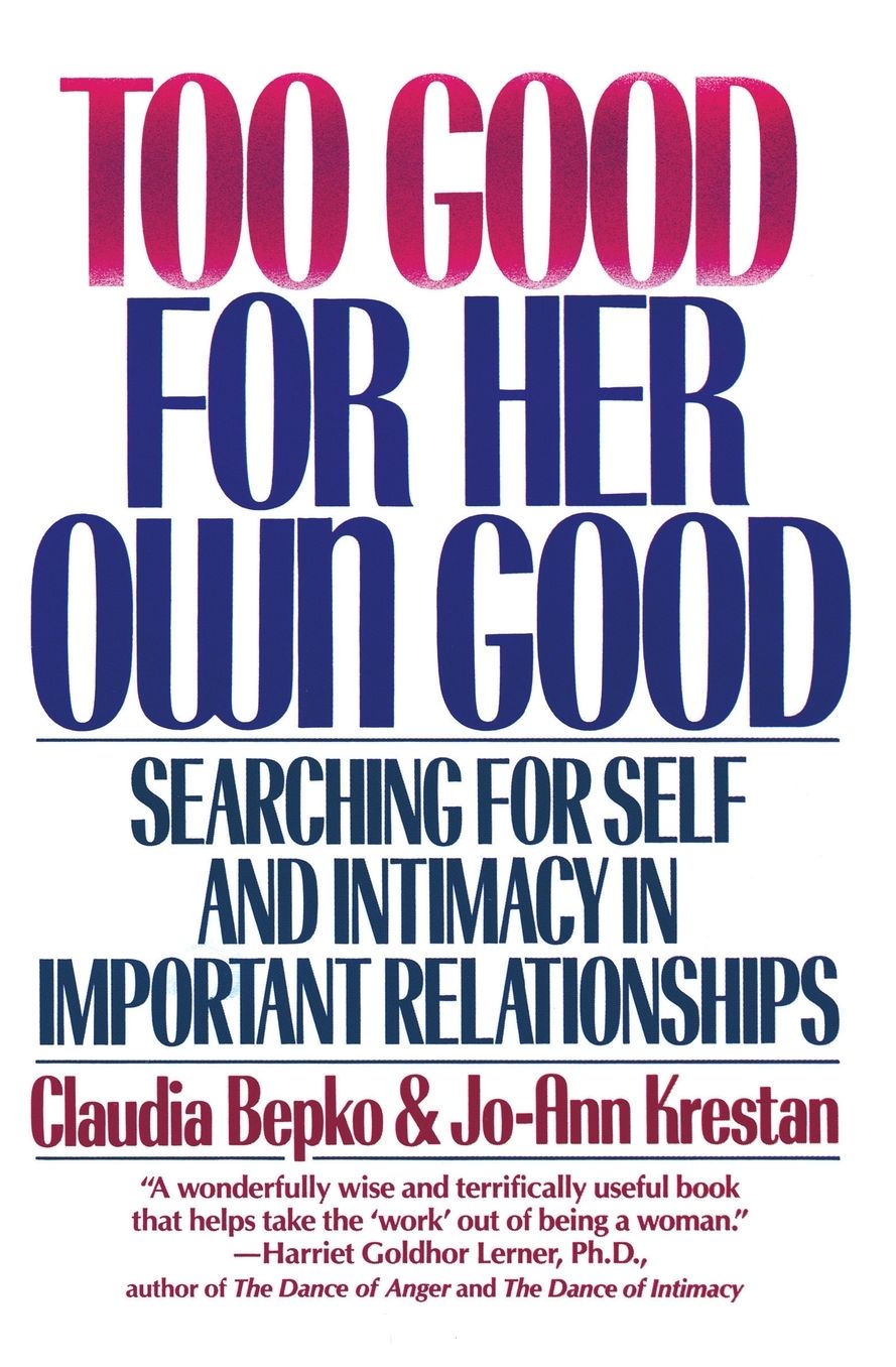 Too Good for Her Own Good: Breaking Free from the Burden of Female Responsibility