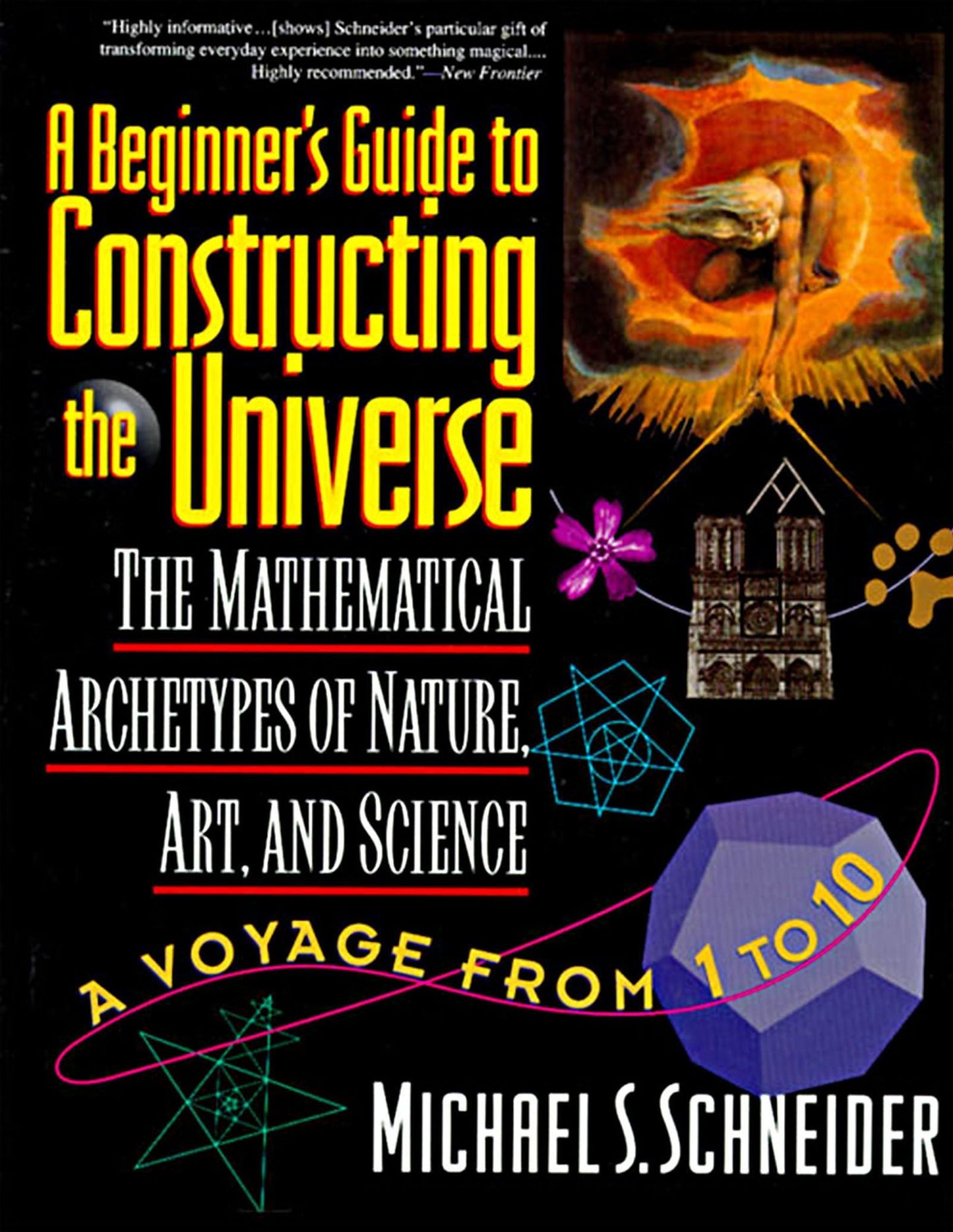 Beginner's Guide to Constructing the Universe: The Mathematical Archetypes of Nature, Art, and Science