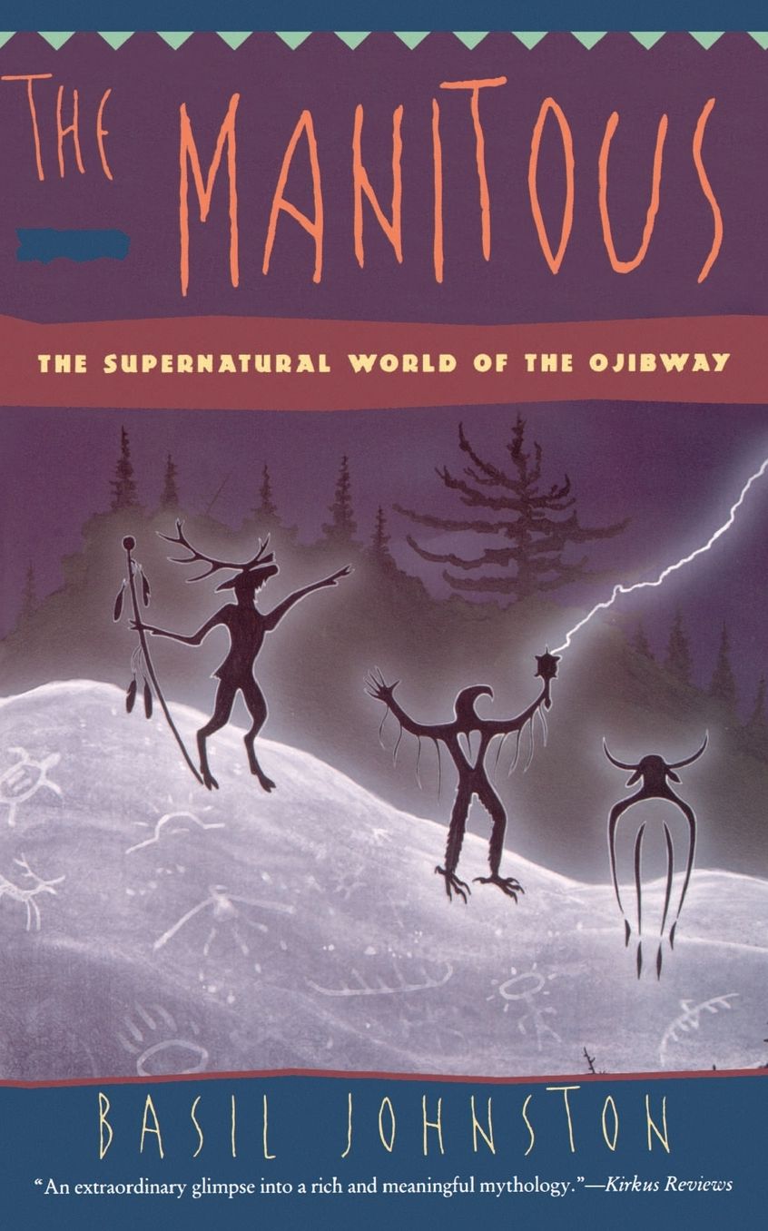 The Manitous: The Supernatural World of the Ojibway