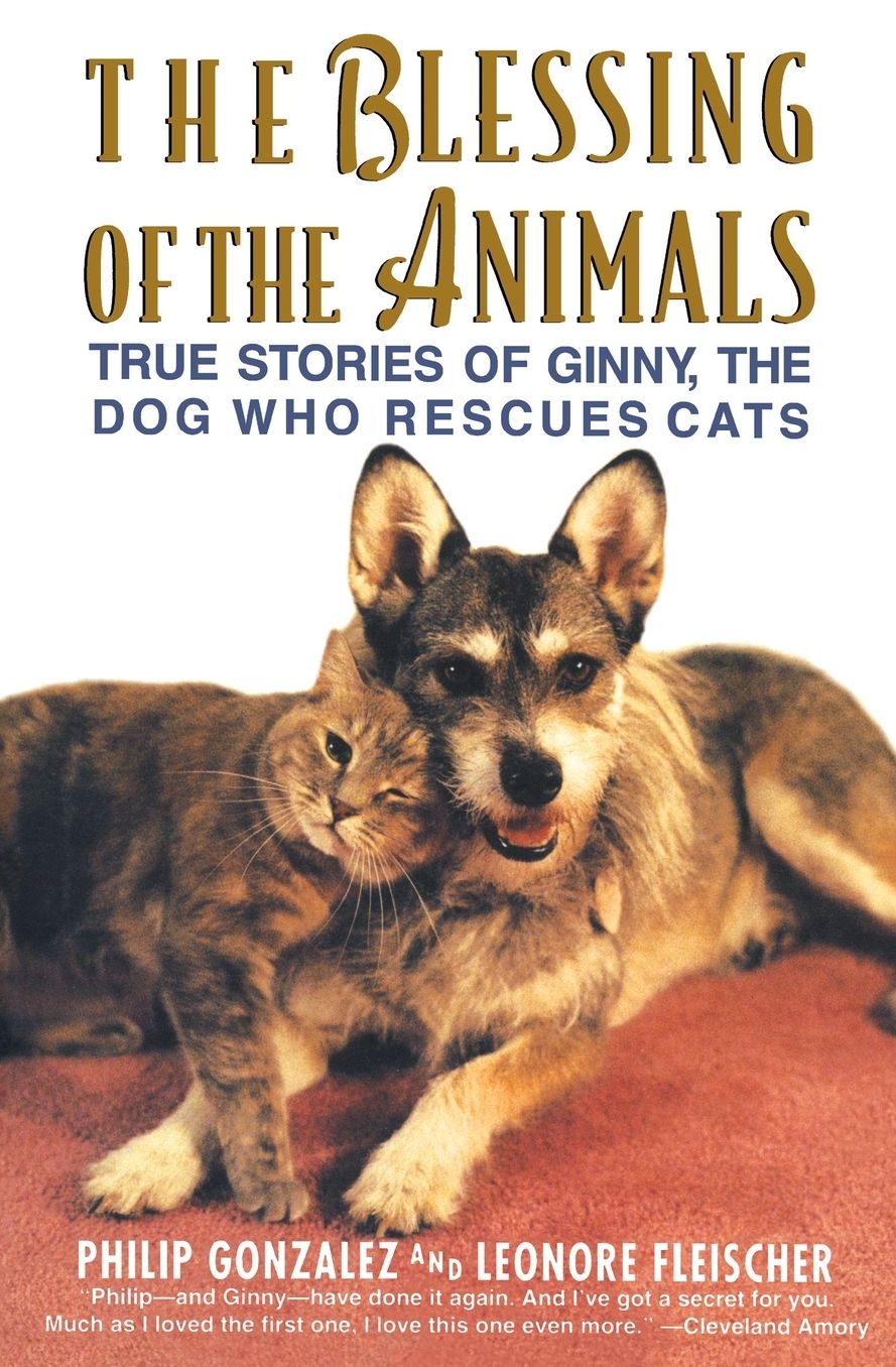 Blessing of the Animals: More True Stories of Ginny, the Dog Who Rescues Cats