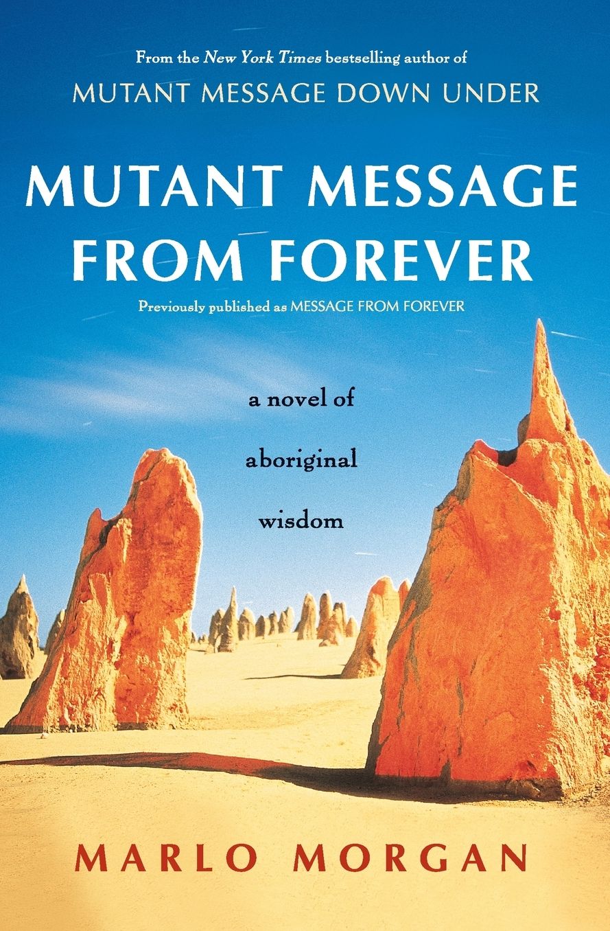 Mutant Message from Forever: A Novel of Aboriginal Wisdom