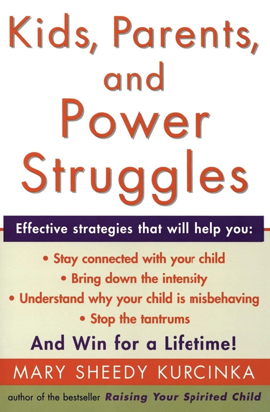Kids Parents and Power Struggles: Winning for a Lifetime