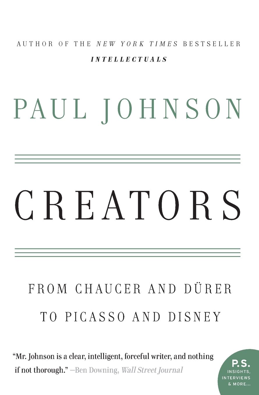 Creators: From Chaucer and Durer to Picasso and Disney (P.S. Series)