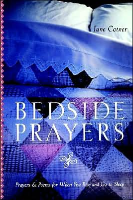 Bedside Prayers: Prayers and Poems for when You Rise and Go to Sleep