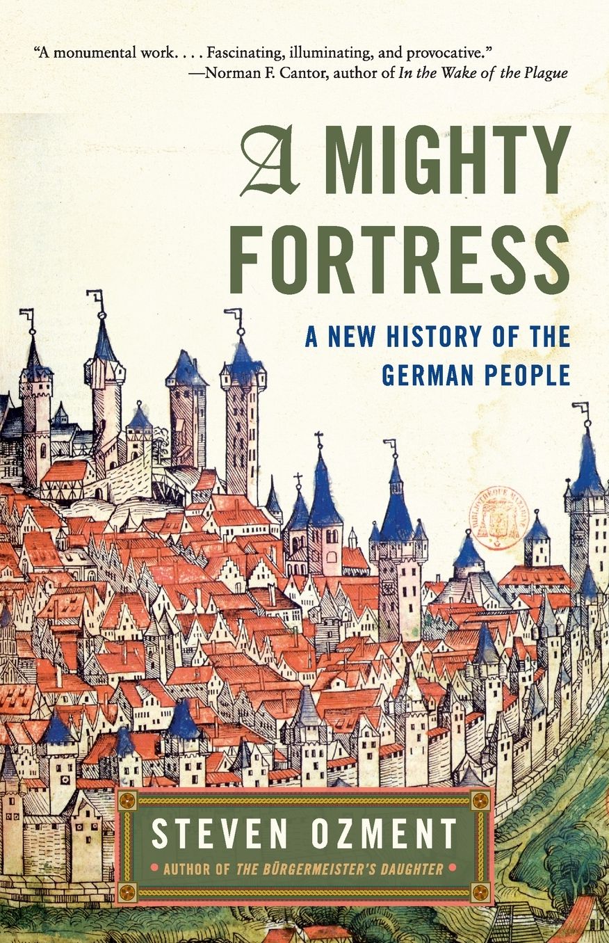 Mighty Fortress: A New History of the German People