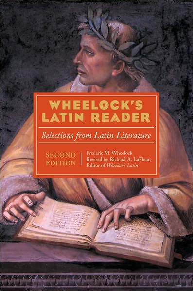Wheelock's Latin Reader: Selections from Latin Literature (The Wheelock's Latin Series)