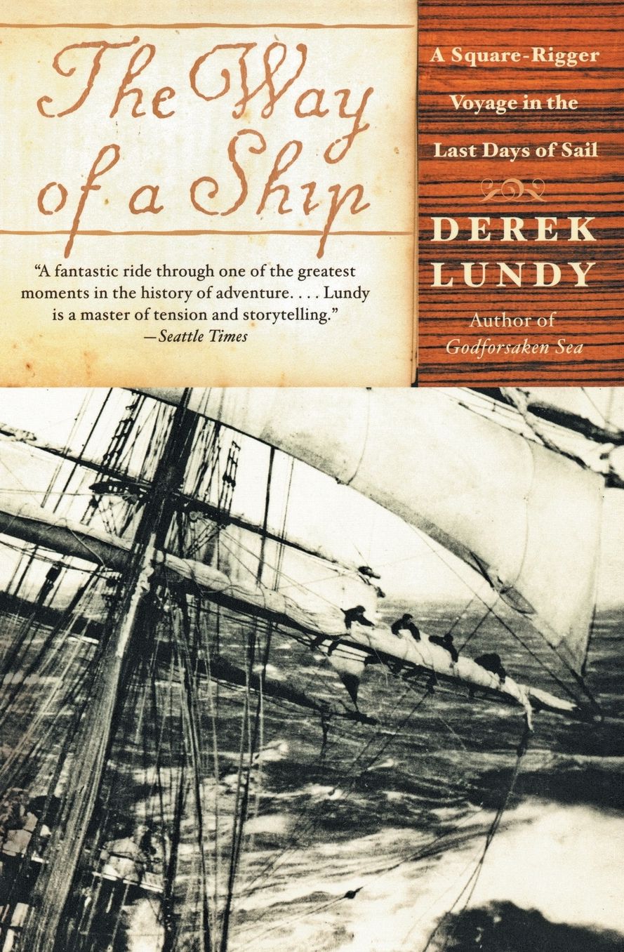 Way of a Ship: A Square-Rigger Voyage in the Last Days of Sail