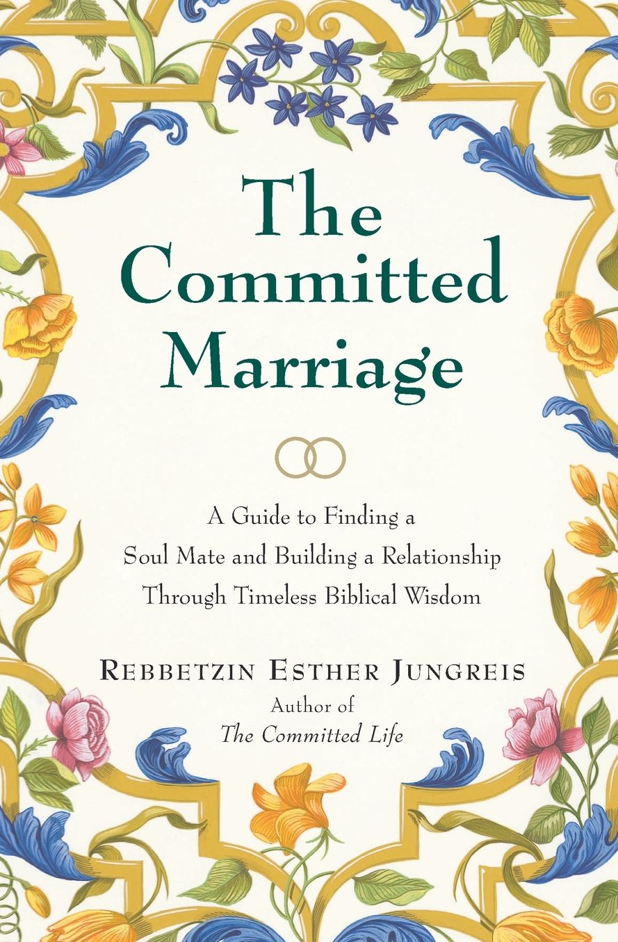 Committed Marriage: A Guide to Finding a Soul Mate and Building a Relationship through Timeless Biblical Wisdom