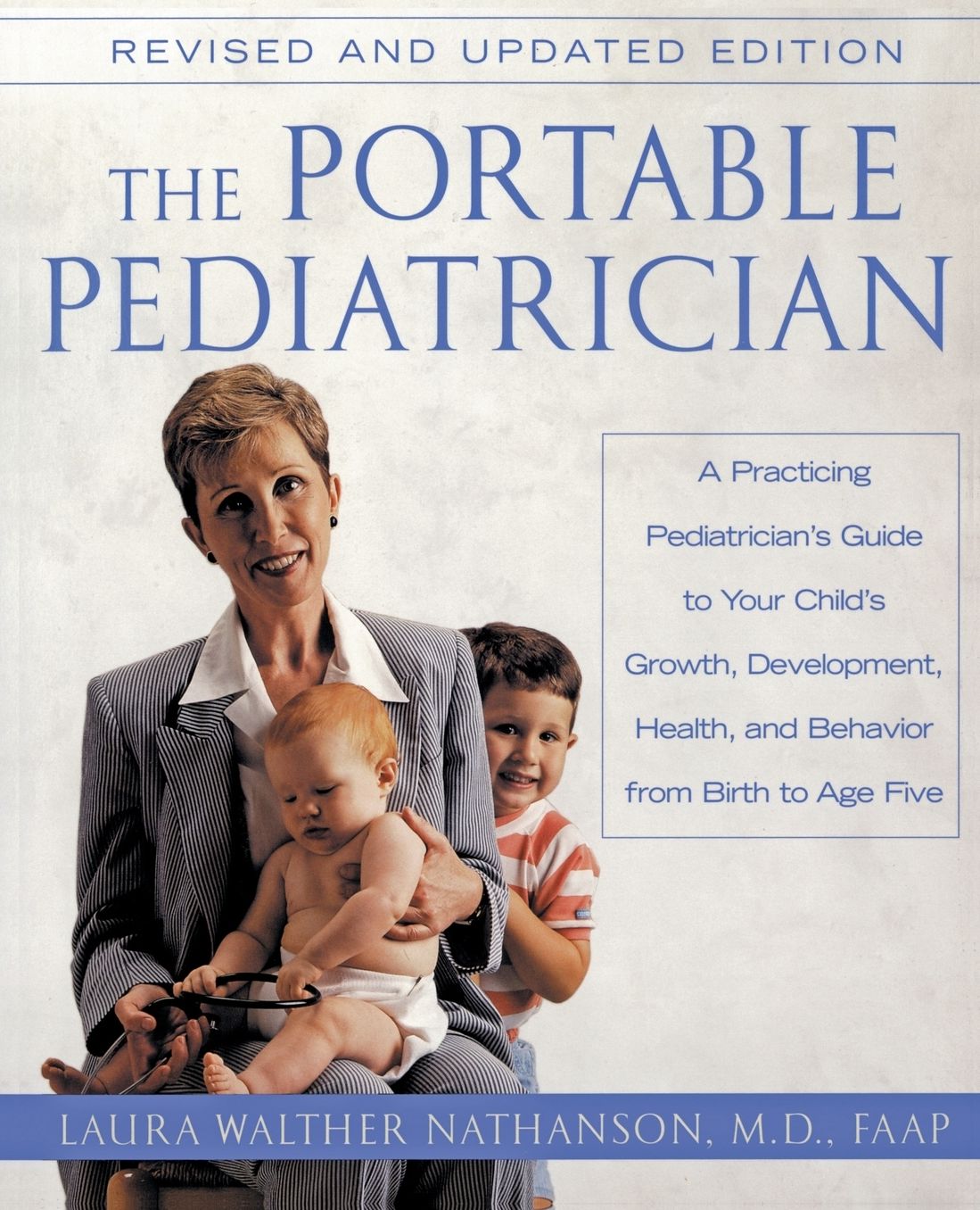 Portable Pediatrician, Second Edition: A Practicing Pediatrician's Guide to Your Child's Growth, Development, Health, and Behavior from Birth to A