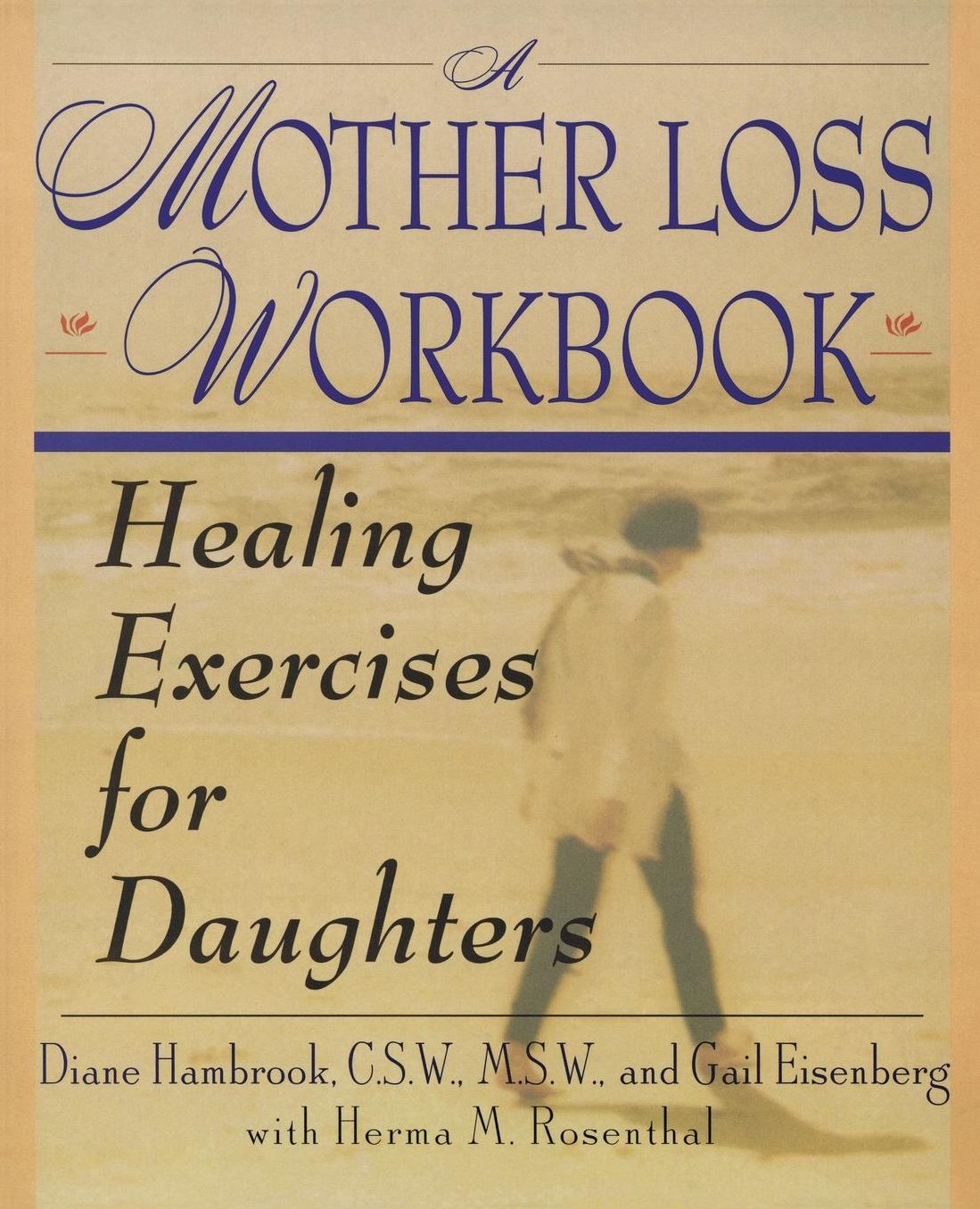 Mother Loss Workbook: Healing Exercises for Daughters