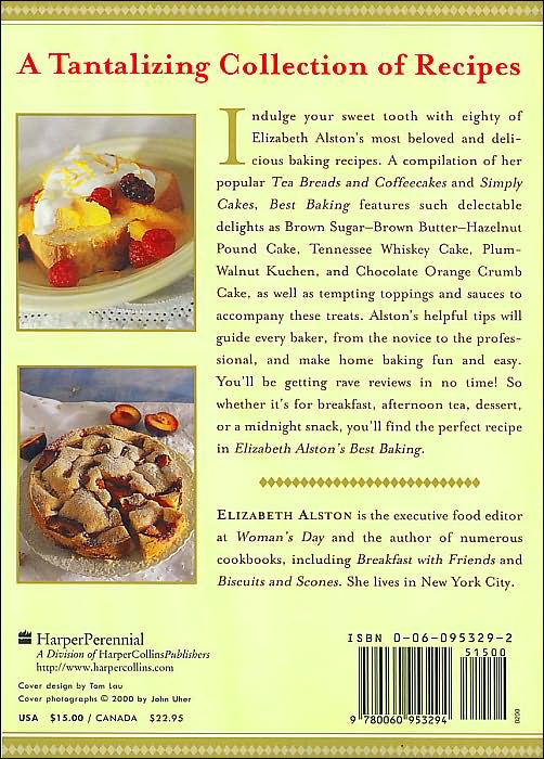 Elizabeth Alston's Best Baking: 80 Recipes for Angel Food Cakes, Chiffon Cakes, Coffee Cakes, Pound Cakes, Tea Breads, and Their Accompaniments