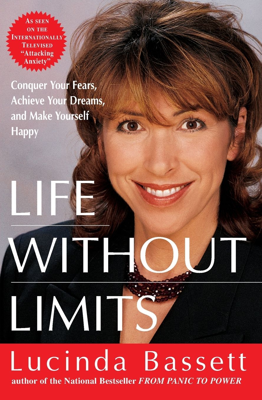 Life Without Limits: Conquer Your Fears, Achieve Your Dreams, and Make Yourself Happy
