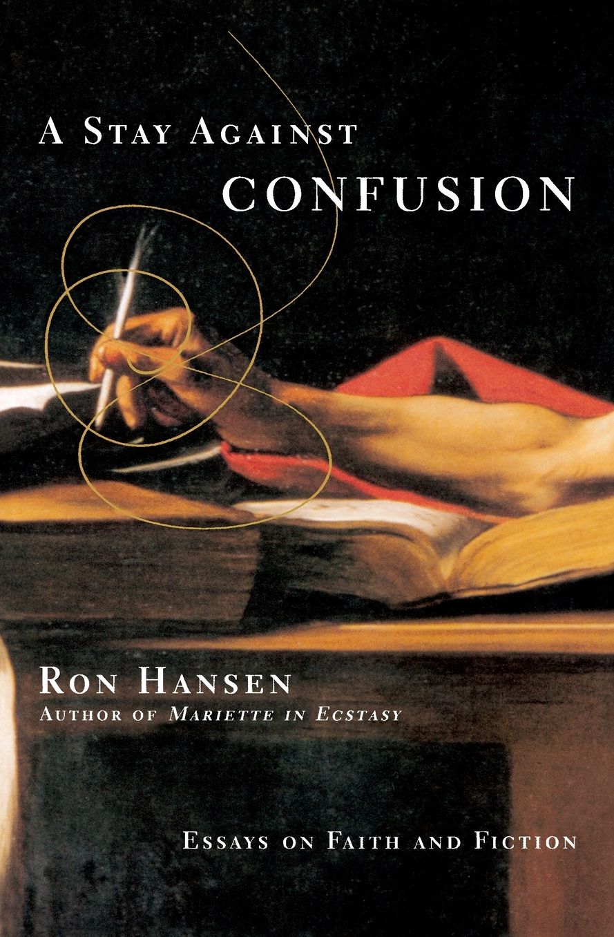 Stay Against Confusion: Essays on Faith and Fiction