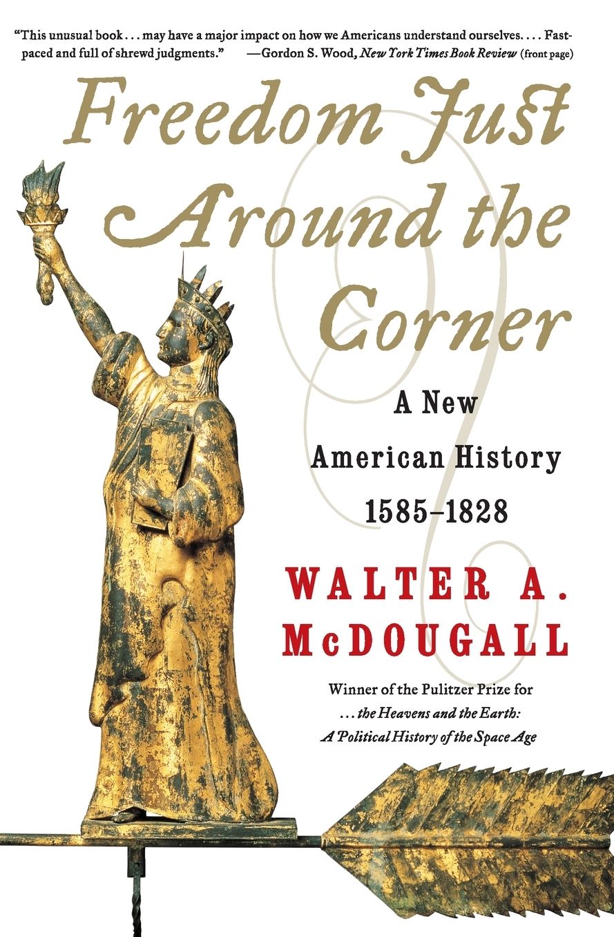Freedom Just around the Corner: A New American History, 1585-1828