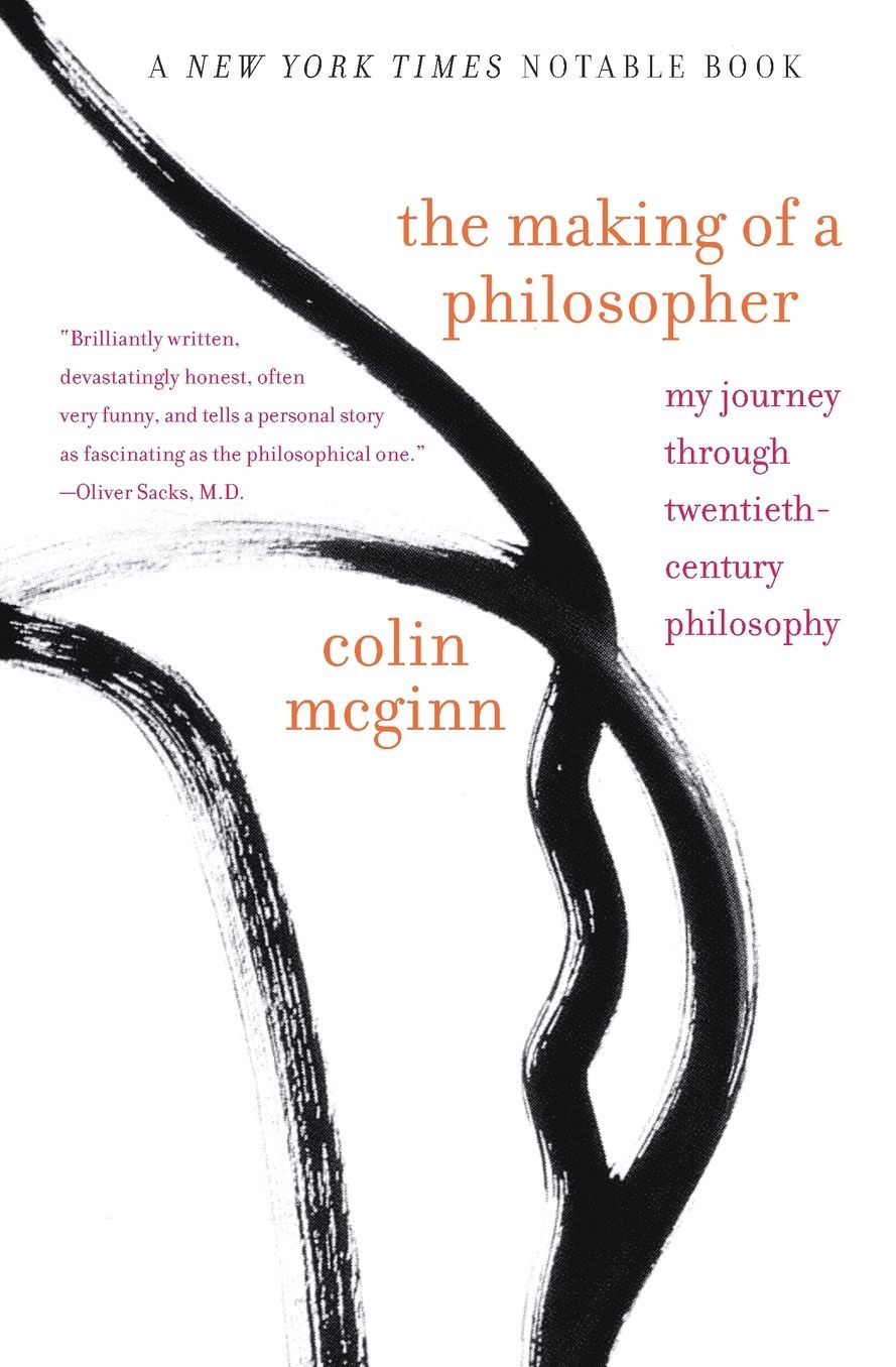 Making of a Philosopher: My Journey Through Twentieth-Century Philosophy