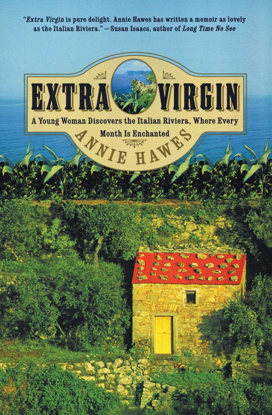 Extra Virgin: A Young Woman Discovers the Italian Riviera, Where Every Month Is Enchanted