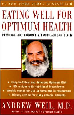 Eating Well for Optimum Health: The Essential Guide to Bringing Health and Pleasure Back to Eating