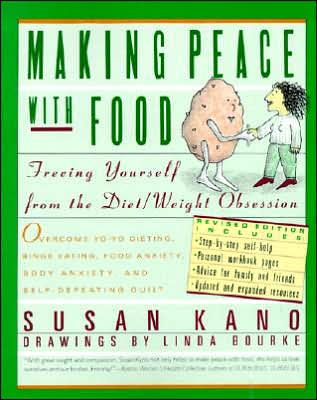 Making Peace With Food: Freeing Yourself From the Diet/Weight Obsession