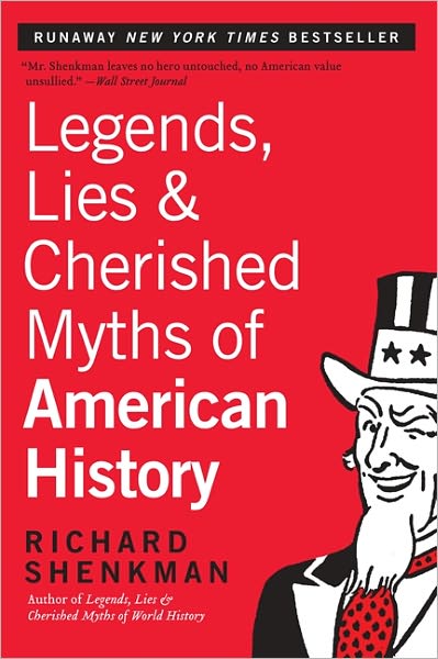 Legends, Lies Cherished Myths of American History