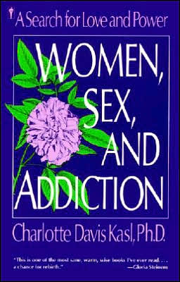 Women, Sex, and Addiction: A Search for Love and Power