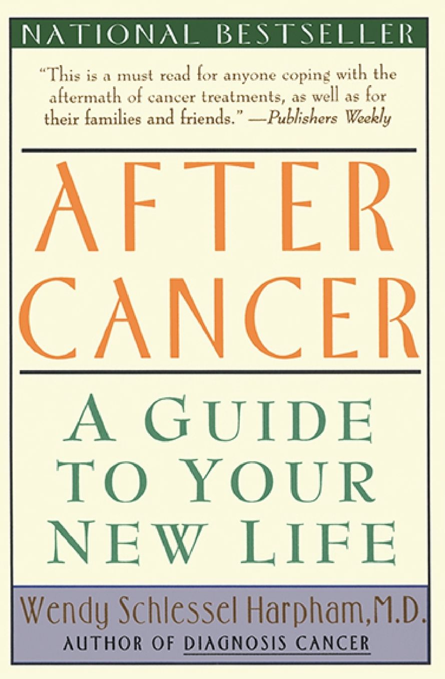 After Cancer: Guide to Your New Life. A