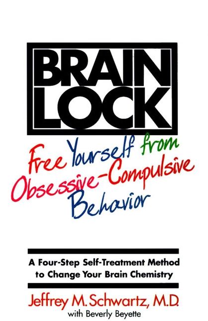 Brain Lock: Free Yourself from Obsessive Compulsive Behavior